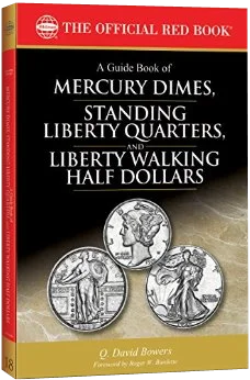 Guide Book of Mercury Dimes, Standing Liberty Quarters, Liberty Walking Half Dollars