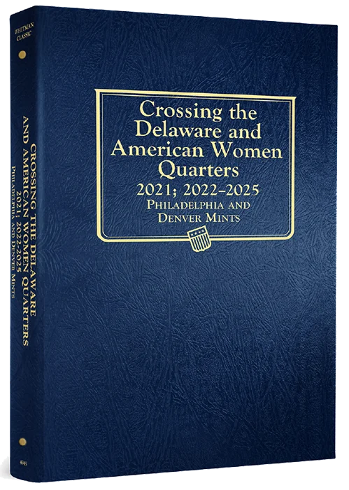 Crossing the Delaware & American Women Quarters Album 2021; 2022-2025 P&D Mints